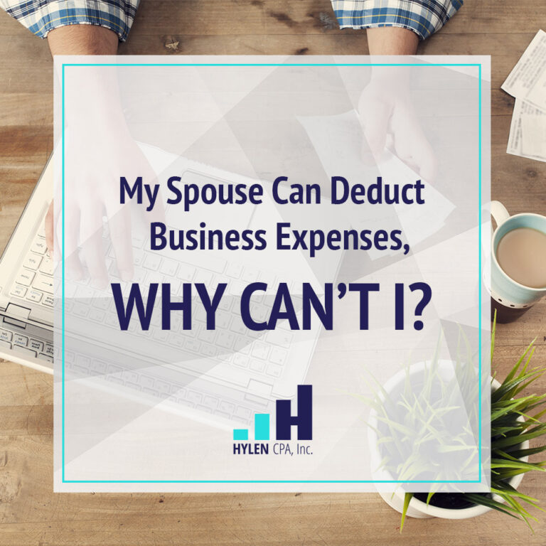 My spouse can deduct business expenses, why can’t I? Hylen CPA, Inc.